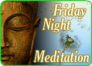 Thema meditaties om de week op vrijdagavond (zen meditatie, the secret meditatie, happy chakra meditatie, etc.)